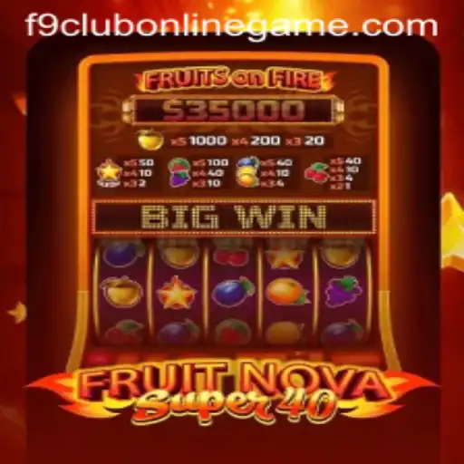 Unveiling the Exciting World of FruitNovaSuper40 at f9 Club Online Game