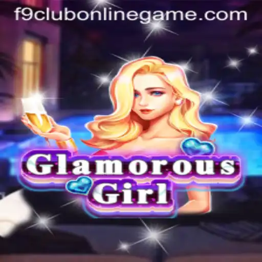 Explore the Exciting World of GlamorousGirl and F9 Club Online Game
