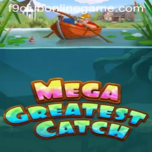 MegaGreatestCatch: The Revolutionary F9 Club Online Game